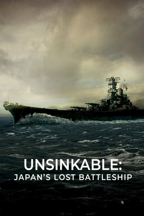 Unsinkable: Japan's Lost Battleship - Movie Poster Unsinkable: Japan's Lost Battleship - Movie Poster