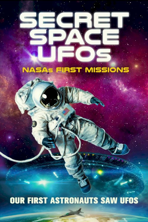 Secret Space UFOs: NASA's First Missions - Movie Poster Secret Space UFOs: NASA's First Missions - Movie Poster