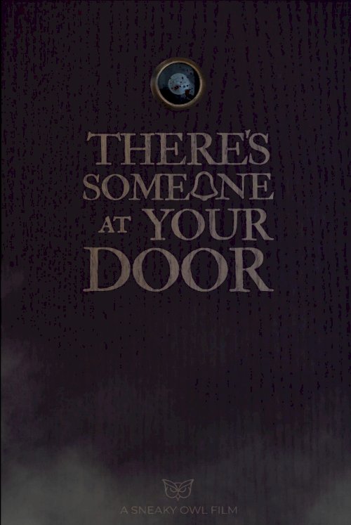 There's Someone at Your Door - Movie Poster There's Someone at Your Door - Movie Poster