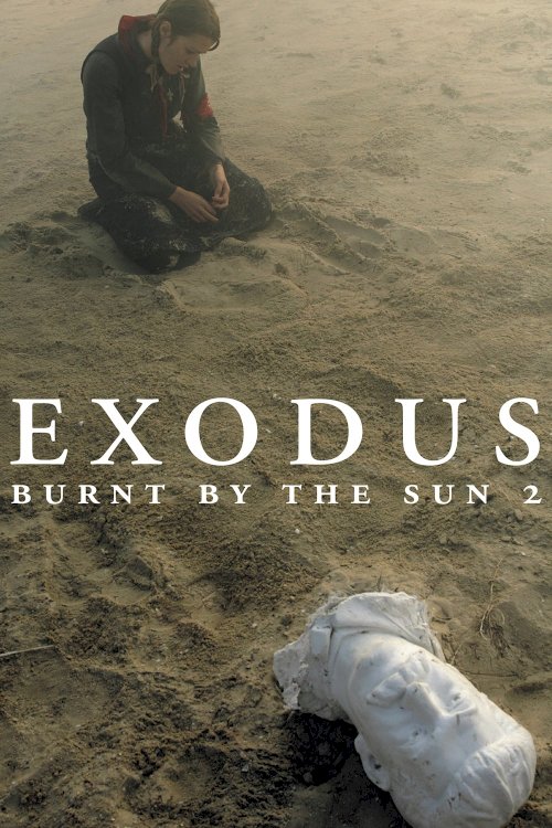 Burnt by the Sun 2: Exodus - Movie Poster Burnt by the Sun 2: Exodus - Movie Poster