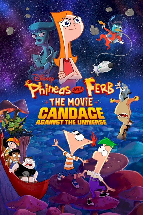 Phineas and Ferb the Movie: Candace Against the Universe - Movie Poster Phineas and Ferb the Movie: Candace Against the Universe - Movie Poster