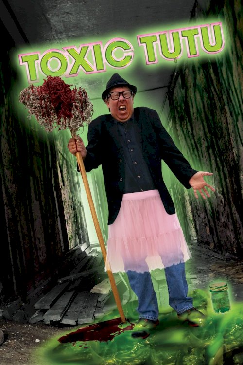 Toxic Tutu - Movie Poster Toxic Tutu - Movie Poster