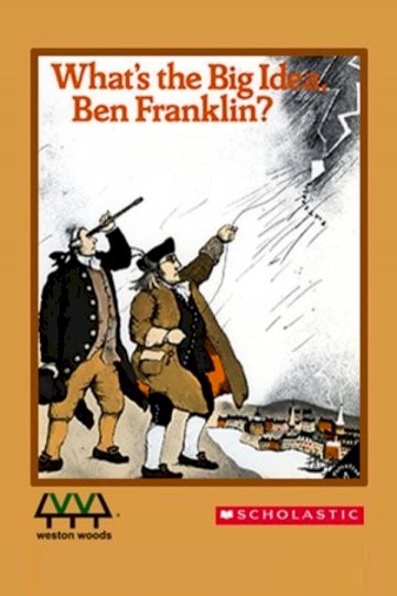 What's The Big Idea, Ben Franklin? - Movie Poster What's The Big Idea, Ben Franklin? - Movie Poster