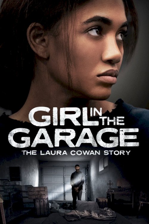 The Girl in the Garage: The Laura Cowan Story - Movie Poster The Girl in the Garage: The Laura Cowan Story - Movie Poster