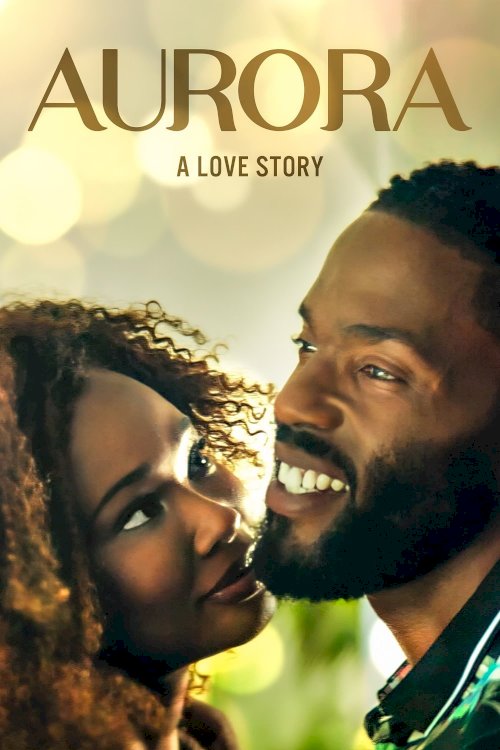 Aurora: A Love Story - Movie Poster Aurora: A Love Story - Movie Poster