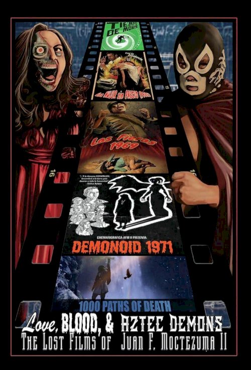 Love, Blood, & Aztec Demons: The Lost Films Of Juan F. Moctezuma II - Movie Poster Love, Blood, & Aztec Demons: The Lost Films Of Juan F. Moctezuma II - Movie Poster