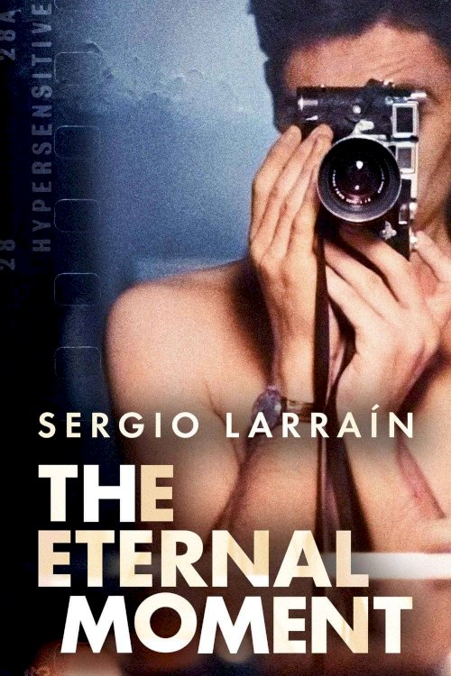 Sergio Larraín, The Eternal Moment - Movie Poster Sergio Larraín, The Eternal Moment - Movie Poster