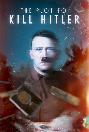 The Plot to Kill Hitler - Movie Poster The Plot to Kill Hitler - Movie Poster