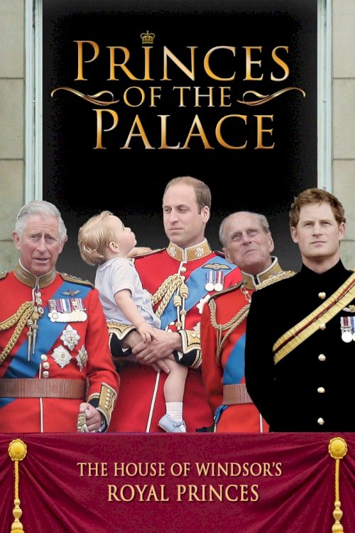 Princes of the Palace - The Royal British Family - Movie Poster Princes of the Palace - The Royal British Family - Movie Poster