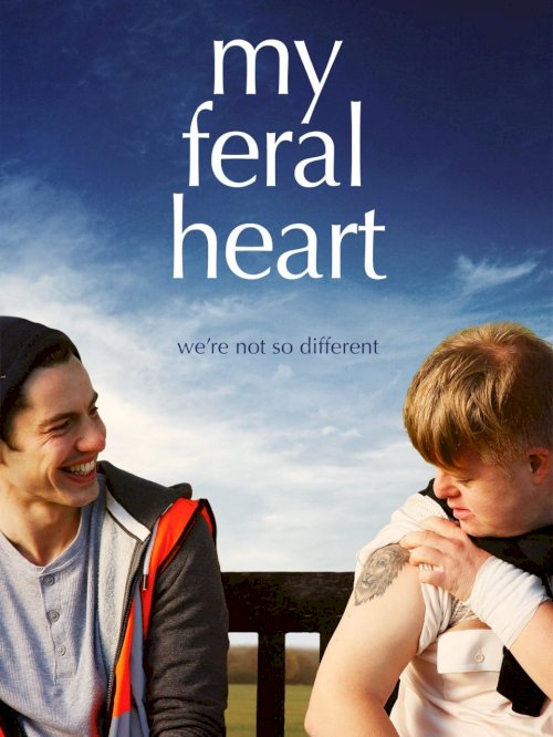 My Feral Heart - Movie Poster My Feral Heart - Movie Poster