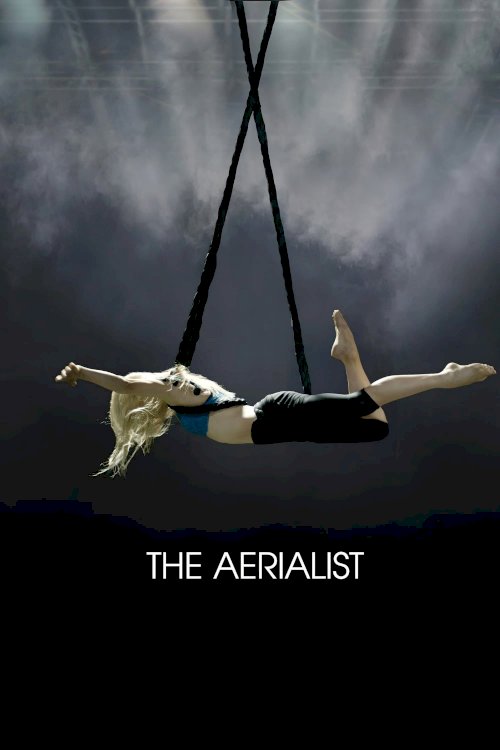 The Aerialist - Movie Poster The Aerialist - Movie Poster