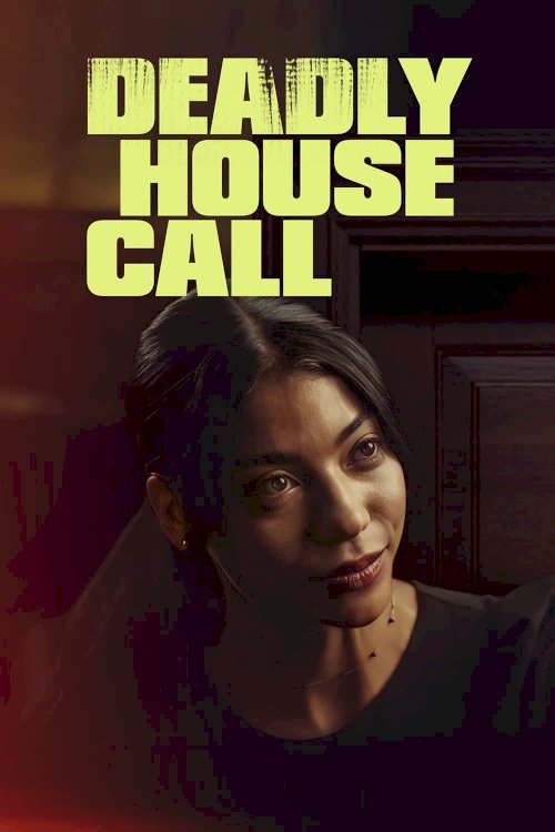 Deadly House Call - Movie Poster