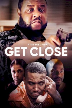 Get Close - Movie Poster Get Close - Movie Poster