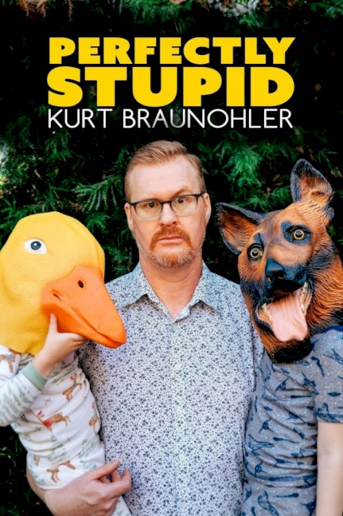 Kurt Braunohler: Perfectly Stupid - Movie Poster Kurt Braunohler: Perfectly Stupid - Movie Poster
