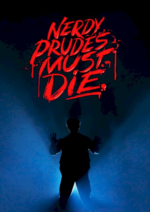 Nerdy Prudes Must Die - Movie Poster Nerdy Prudes Must Die - Movie Poster