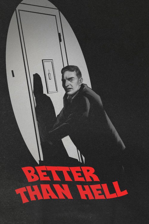Better Than Hell - Movie Poster Better Than Hell - Movie Poster