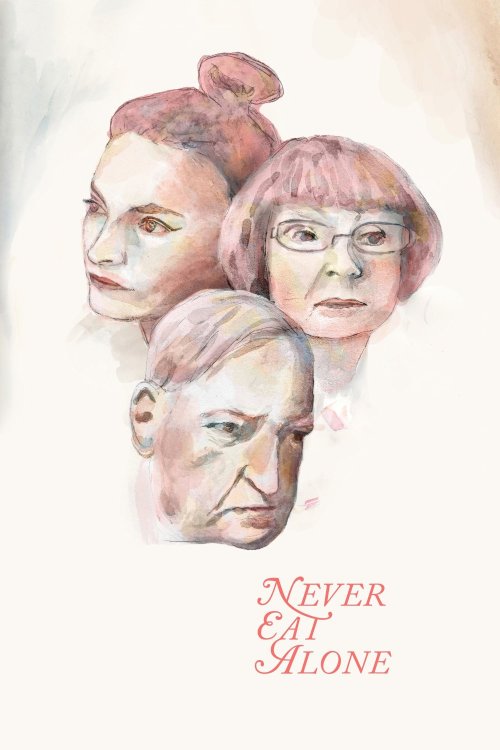 Never Eat Alone - Movie Poster Never Eat Alone - Movie Poster