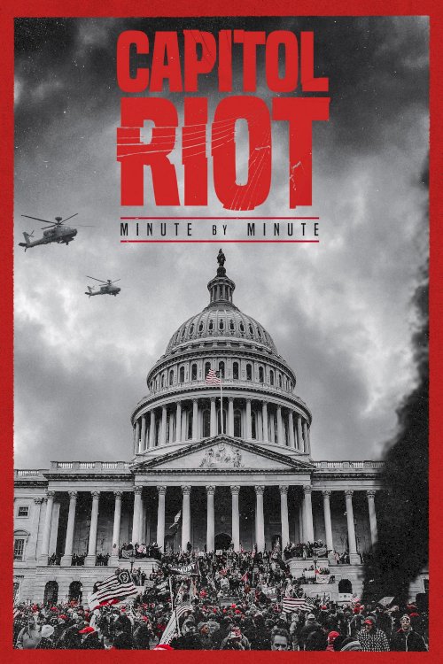 Capitol Riot: Minute by Minute - Movie Poster Capitol Riot: Minute by Minute - Movie Poster