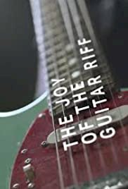 The Joy of the Guitar Riff - Movie Poster The Joy of the Guitar Riff - Movie Poster