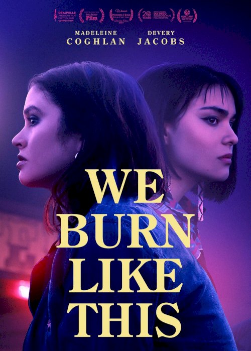 We Burn Like This - Movie Poster We Burn Like This - Movie Poster