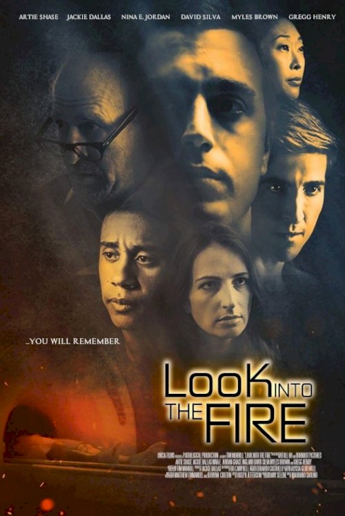 Look Into the Fire - Movie Poster Look Into the Fire - Movie Poster