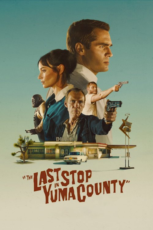 The Last Stop in Yuma County - Movie Poster The Last Stop in Yuma County - Movie Poster