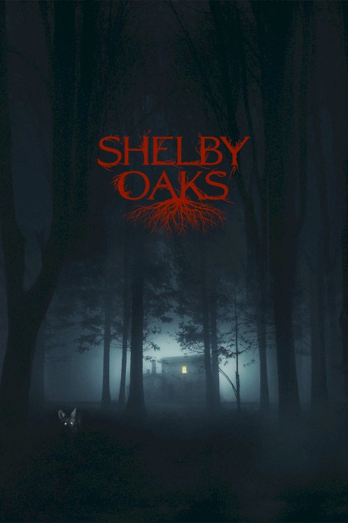 Shelby Oaks - Movie Poster Shelby Oaks - Movie Poster