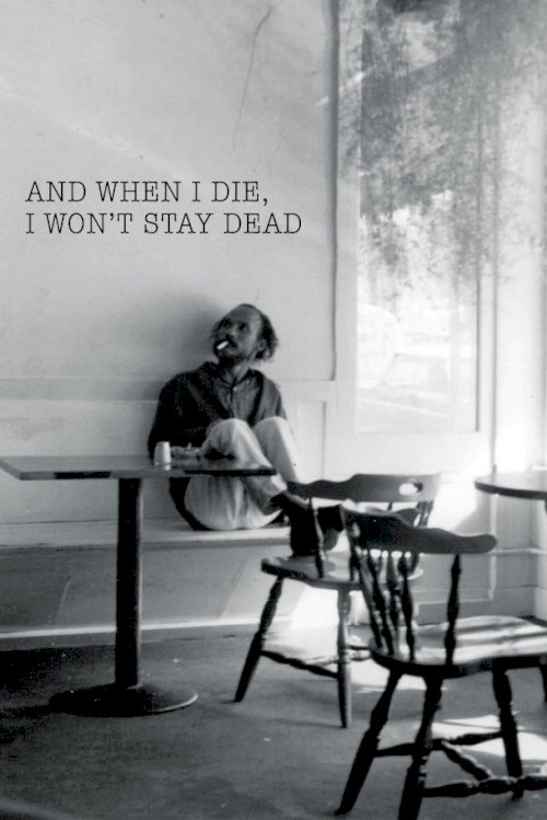 And When I Die, I Won't Stay Dead - Movie Poster And When I Die, I Won't Stay Dead - Movie Poster