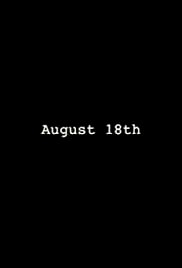 August 18th - Movie Poster August 18th - Movie Poster