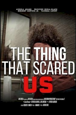 The Thing That Scared Us - Movie Poster The Thing That Scared Us - Movie Poster