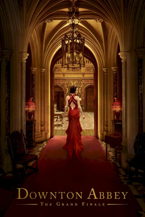 Downton Abbey: The Grand Finale - Movie Poster Downton Abbey: The Grand Finale - Movie Poster