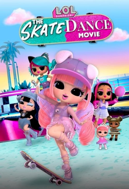 LOL Surprise! The Skate Dance Movie - Movie Poster LOL Surprise! The Skate Dance Movie - Movie Poster