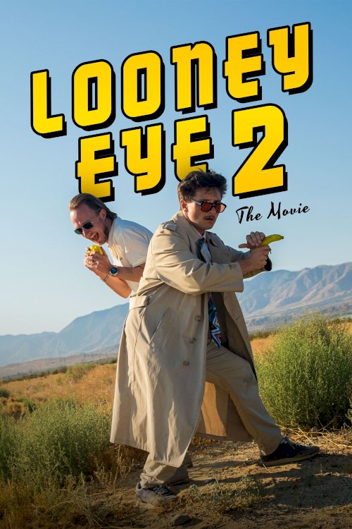 Looney Eye 2 – The Movie - Movie Poster Looney Eye 2 – The Movie - Movie Poster
