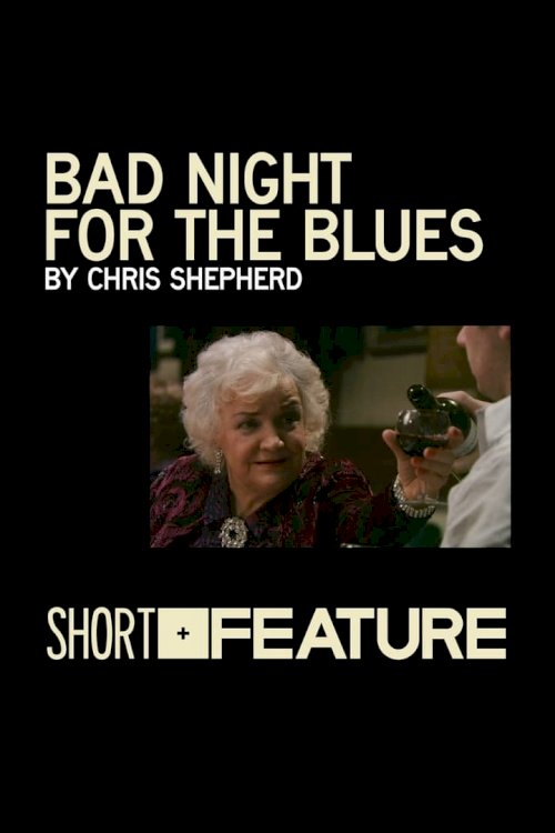 Bad Night for the Blues - Movie Poster Bad Night for the Blues - Movie Poster