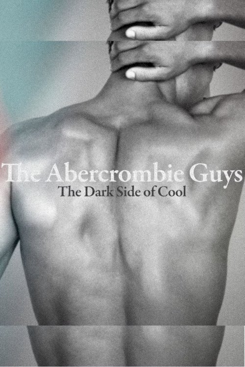 The Abercrombie Guys: The Dark Side of Cool - Movie Poster The Abercrombie Guys: The Dark Side of Cool - Movie Poster