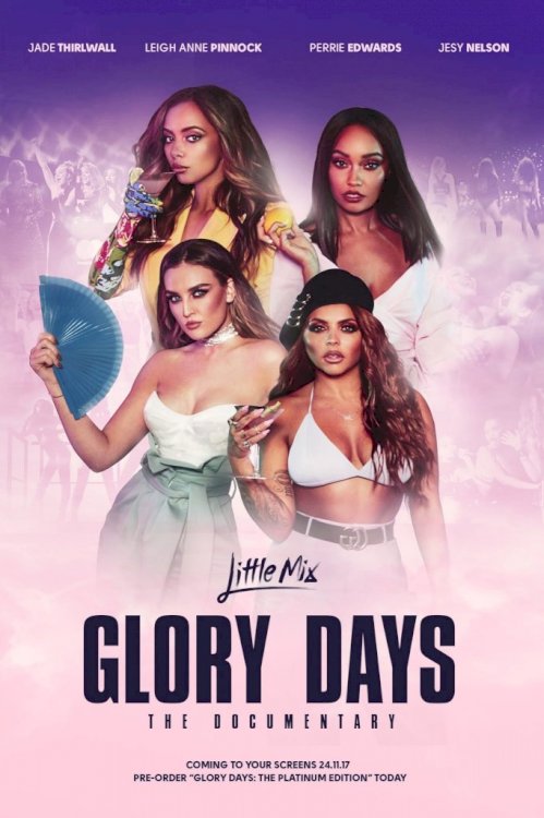Little Mix: Glory Days - The Documentary - Movie Poster Little Mix: Glory Days - The Documentary - Movie Poster