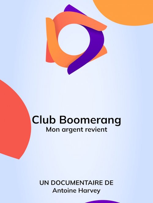 Club Boomerang - Mon argent revient - Movie Poster Club Boomerang - Mon argent revient - Movie Poster
