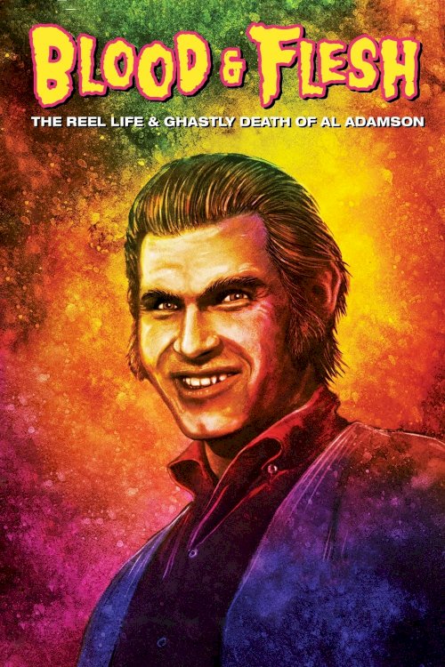 Blood & Flesh: The Reel Life & Ghastly Death of Al Adamson - Movie Poster Blood & Flesh: The Reel Life & Ghastly Death of Al Adamson - Movie Poster