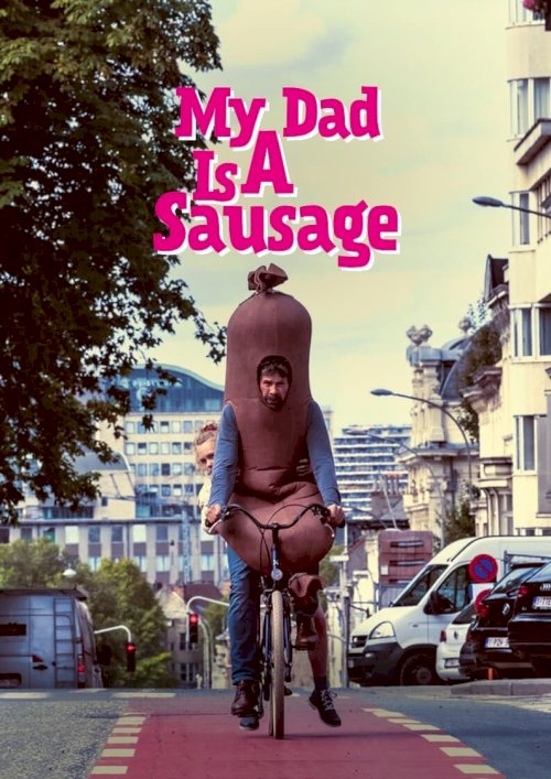 My Dad is a Sausage - Movie Poster My Dad is a Sausage - Movie Poster