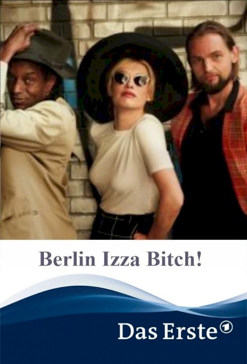 Berlin Izza Bitch! - Movie Poster Berlin Izza Bitch! - Movie Poster