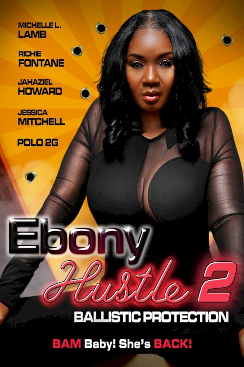 Ebony Hustle 2: Ballistic Protection - Movie Poster Ebony Hustle 2: Ballistic Protection - Movie Poster