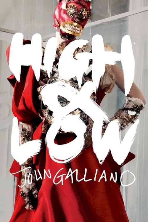 High & Low – John Galliano - Movie Poster High & Low – John Galliano - Movie Poster