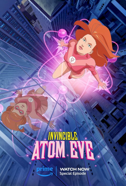 Invincible: Atom Eve - Movie Poster Invincible: Atom Eve - Movie Poster