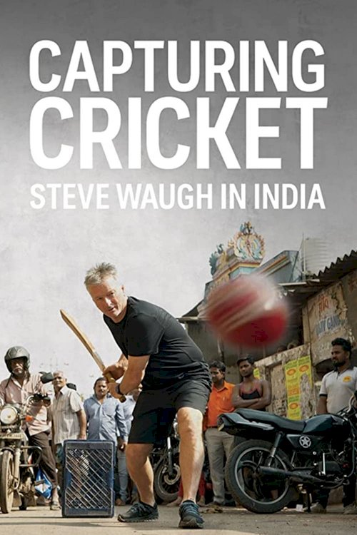 Capturing Cricket: Steve Waugh In India - Movie Poster Capturing Cricket: Steve Waugh In India - Movie Poster