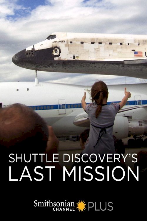 Shuttle Discovery's Last Mission - Movie Poster Shuttle Discovery's Last Mission - Movie Poster