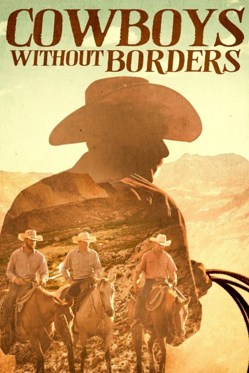 Cowboys Without Borders - Movie Poster Cowboys Without Borders - Movie Poster