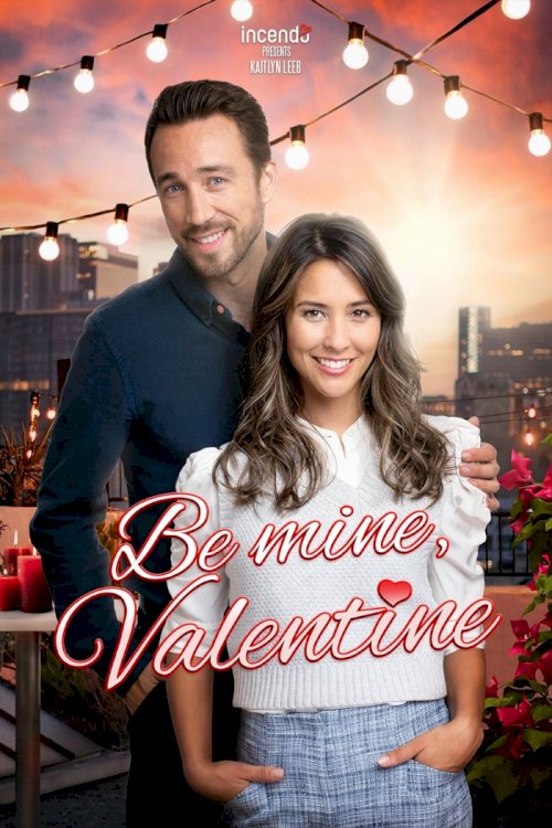 Be Mine, Valentine - Movie Poster Be Mine, Valentine - Movie Poster