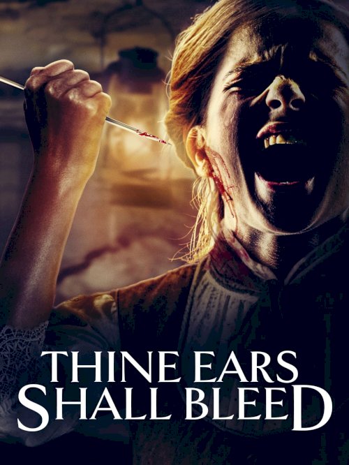 Thine Ears Shall Bleed - Movie Poster Thine Ears Shall Bleed - Movie Poster
