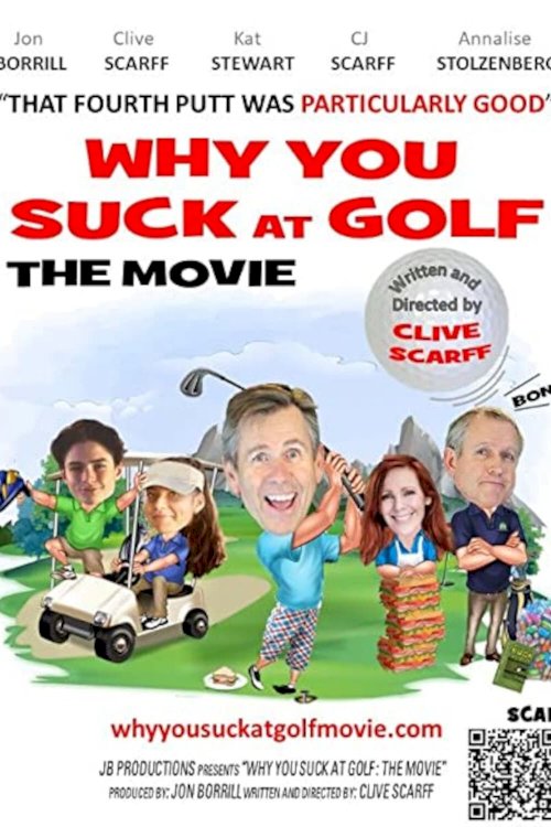 Why You Suck at Golf: The Movie - Movie Poster Why You Suck at Golf: The Movie - Movie Poster