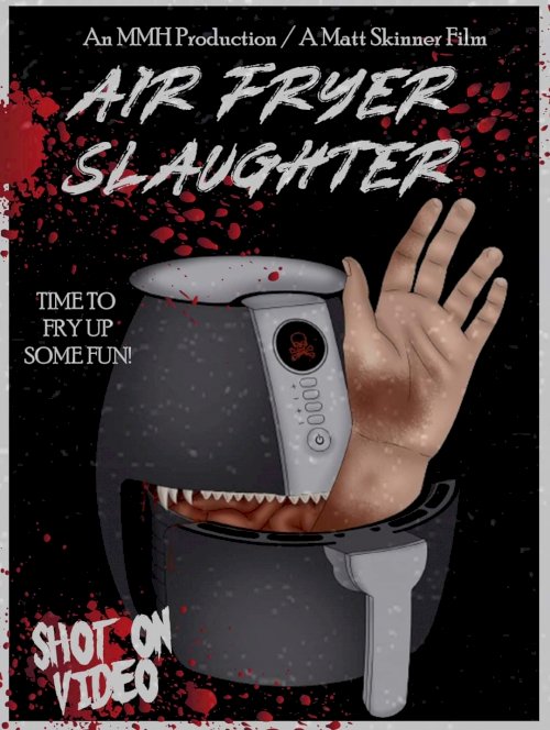 Air Fryer Slaughter - Movie Poster Air Fryer Slaughter - Movie Poster
